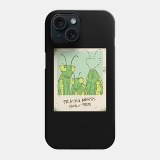 Praying Mantis Family Photo Funny Insect Quotes Phone Case