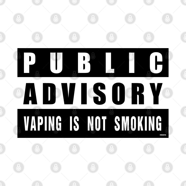 VAPING IS NOT SMOKING by Rego's Graphic Design