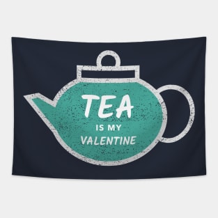 Tea is my Valentine Tapestry