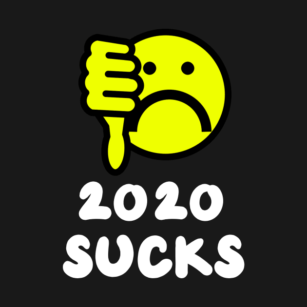 2020 Sucks - Funny Saying Gift, Best Gift Idea For Friends, Funny Saying  Gifts by Seopdesigns