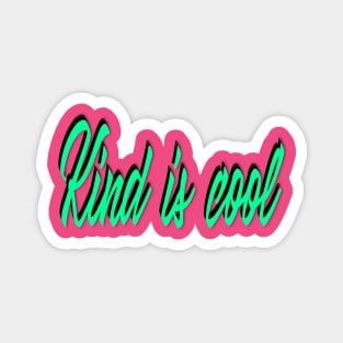 Kind Is Cool Magnet