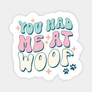 You Had Me at Woof, Cute Groovy Dog Parent Design Magnet