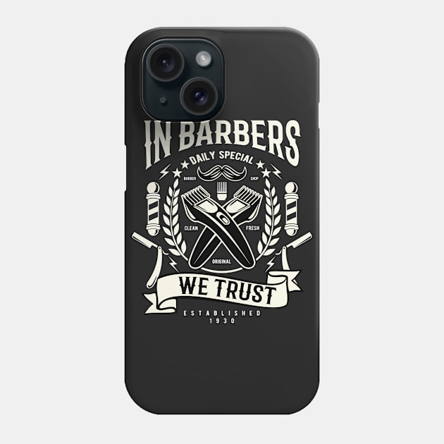 In barbers we trust Phone Case by PaunLiviu