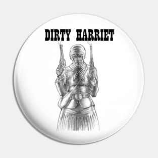 Dirty Harriet Pin