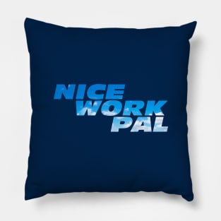 NICE WORK PAL Pillow