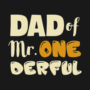 Dad of MR. Onederful Wonderful 1st birthday boy T-Shirt