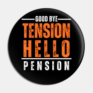 Good Bye Tension Hello Pension Retirement Design Pin