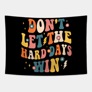 dont let the hard days win Tapestry