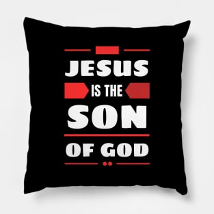 Jesus Is The Son Of God | Christian Pillow