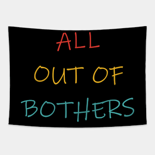 All Out Of Bothers Tapestry