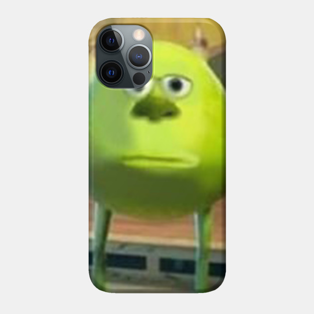Mike Wazowski with Sully Face Meme - Meme - Phone Case