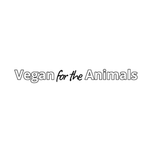 Vegan for the Animals T-Shirt