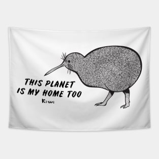 Kiwi Bird - This Planet Is My Home Too - light colors Tapestry