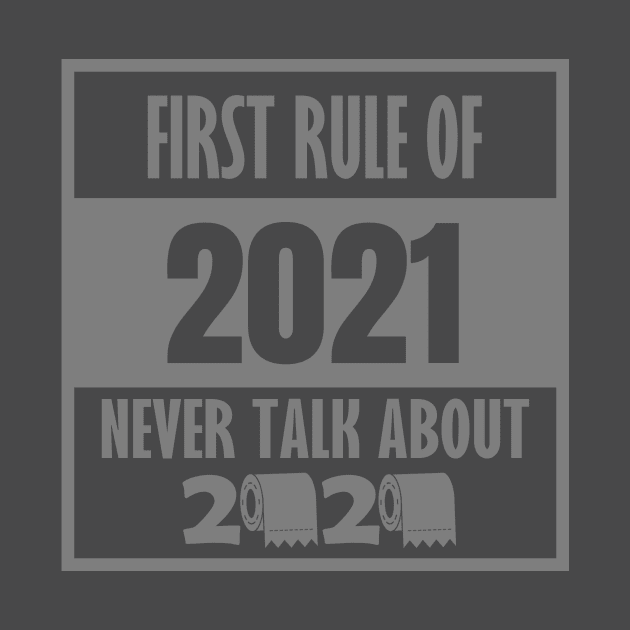 First Rule of 2021, Never Talk About 2020, Funny New Year 2021, 2021 Quote by NooHringShop