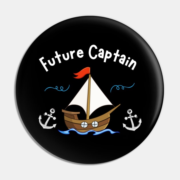 In Future To Be Captain Sailboat Sailing Sea Kids Pin by Foxxy Merch