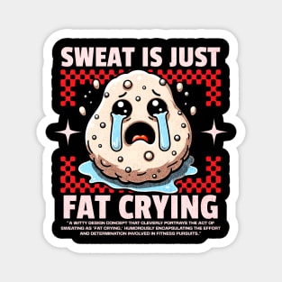 Funny Gym, Sweat is Just Fat Crying Magnet