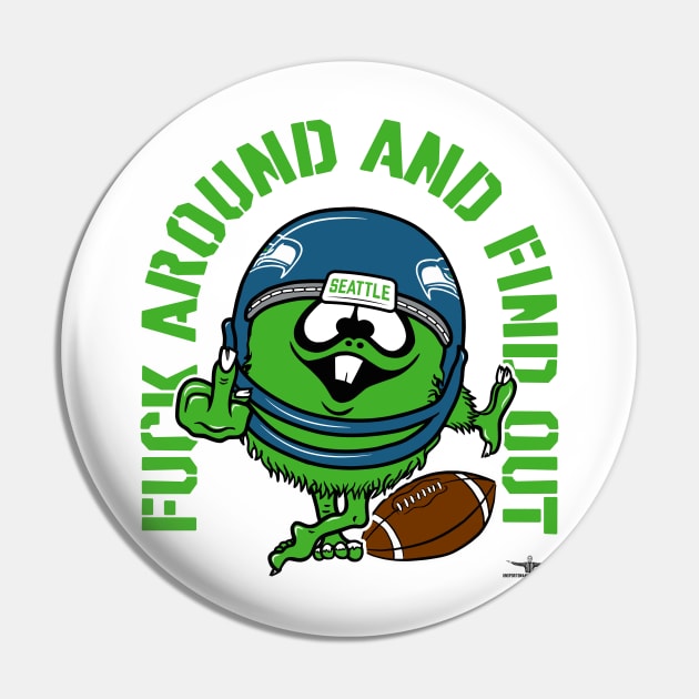 FUCK AROUND AND FIND OUT, SEATTLE *light* Pin by unsportsmanlikeconductco