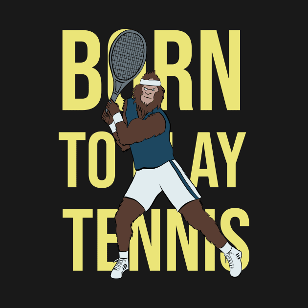 Born to play tennis by cypryanus