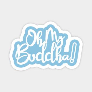 Oh My Buddha Magnet