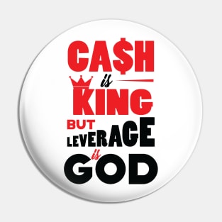 Cash is King Pin