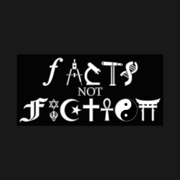 Facts not Fiction by WFLAtheism