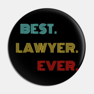 Best Lawyer Ever - Nice Birthday Gift Idea Pin