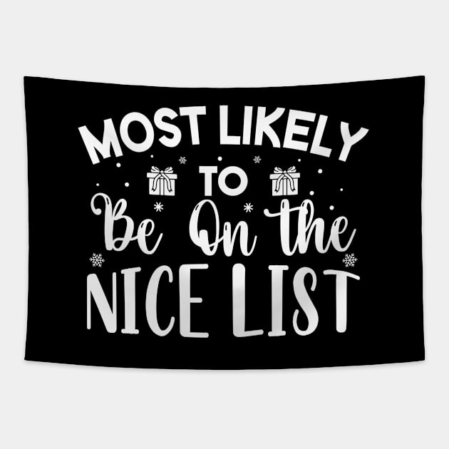 Most Likely To Be On The Nice List Funny Christmas Gift Tapestry by norhan2000