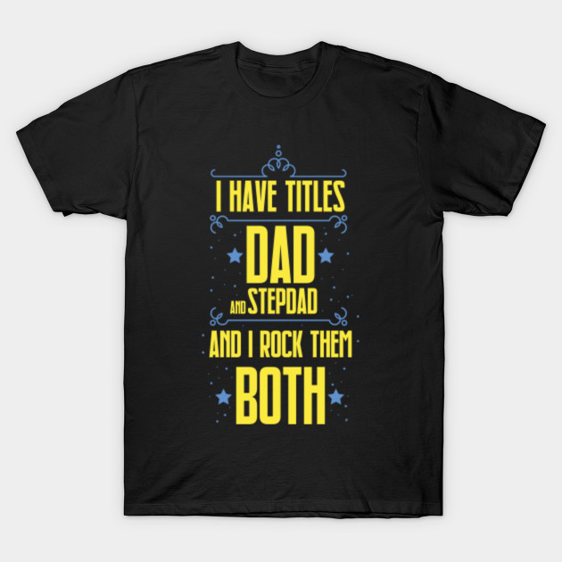 Best Dad And Stepdad Shirt Cute Fathers Day Gift From Wife Stepdad Shirt Cute Fathers Day Gift