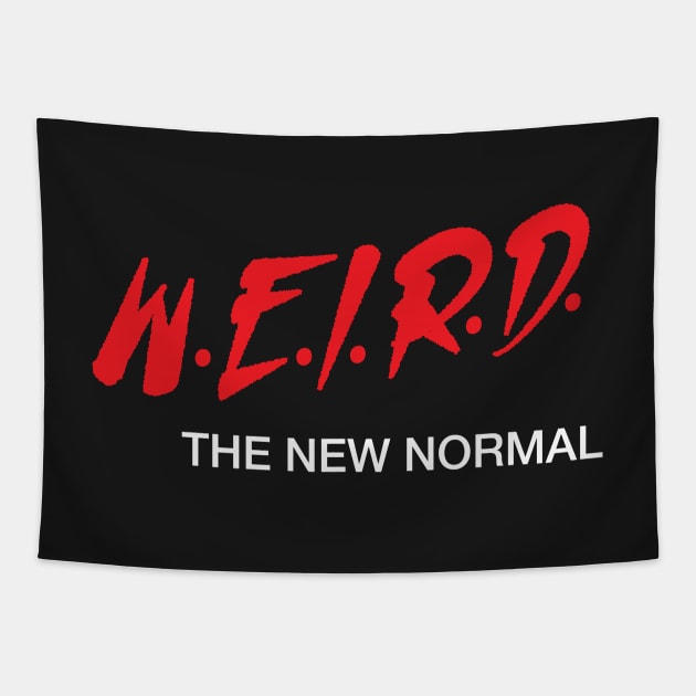 Weird the New Normal Tapestry by Gimmickbydesign