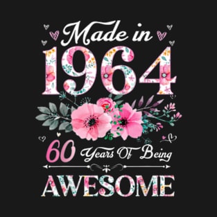 60 Year Old Made In 1964 Floral 60Th Birthday Women T-Shirt T-Shirt