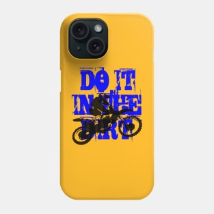 Do It In The Dirt Motorcross Silhouette Blue Text Phone Case