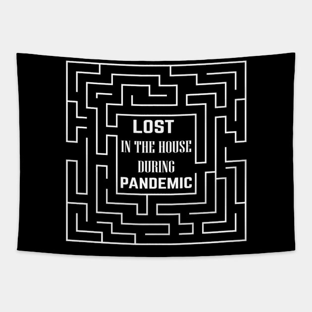 LOST IN THE HOUSE DURING PANDEMIC 2020 Tapestry by HAIFAHARIS