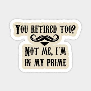 you retired too tombstone movie quote mens Magnet