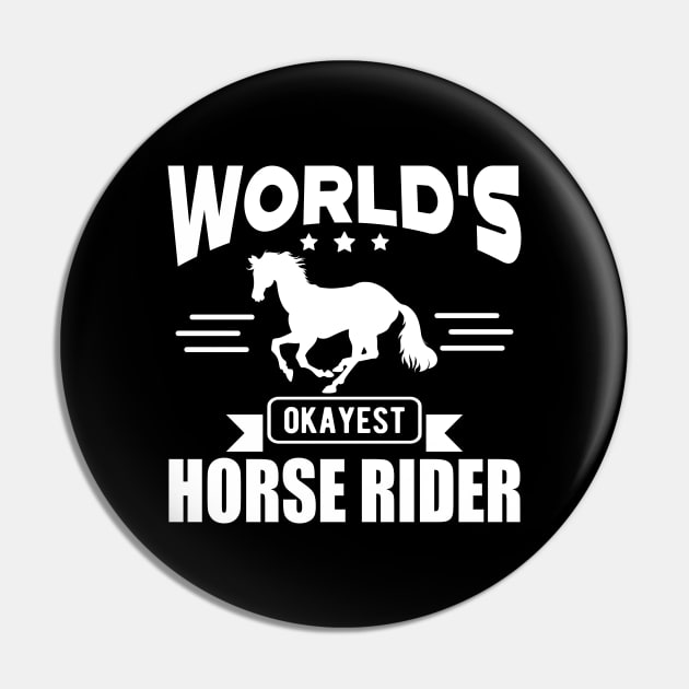 Horse Rider - World's okayest horse rider w Pin by KC Happy Shop