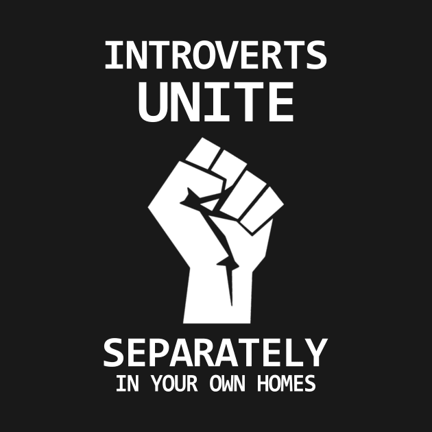 Introverts unite separately in your own homes by adel26