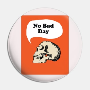 No Bad Day Pin