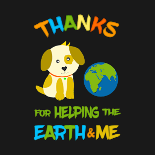 Thank you for helping the Earth and me T-Shirt