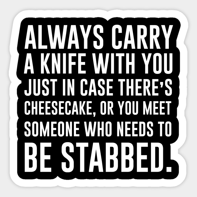 Funny Knife Quote Funny Knife Aufkleber Teepublic De