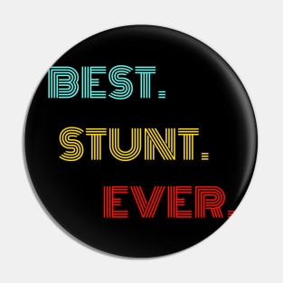 Best Stunt Ever - Nice Birthday Gift Idea Pin