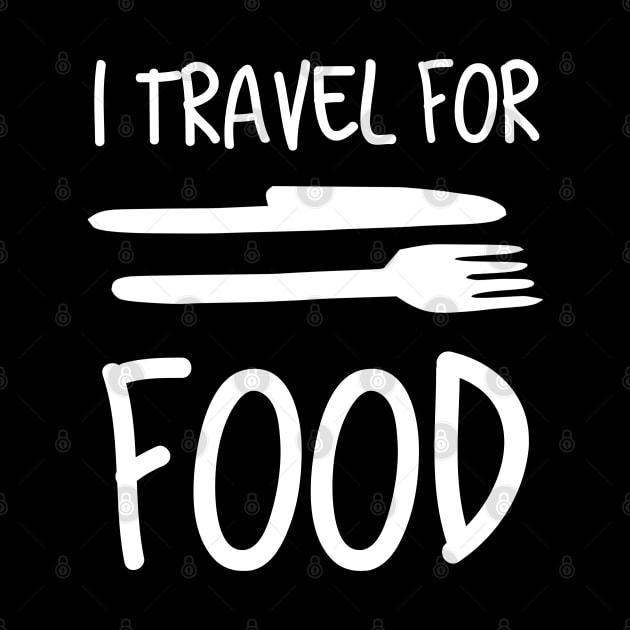 I Travel For Food Funny Travel & Food Lover by AstroGearStore