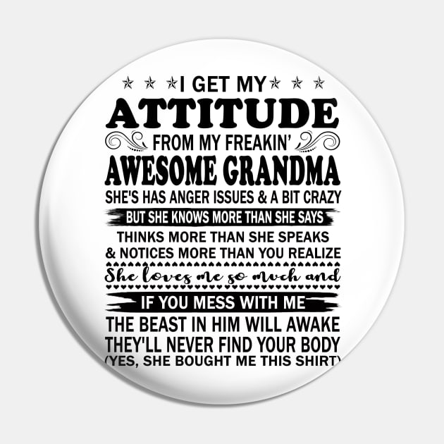 I Get My Attitude From My Freaking Awesome Grandma Pin by peskybeater