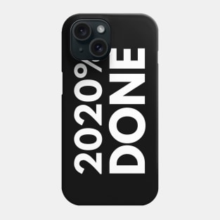 2020% DONE Phone Case
