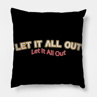 Let It All Out (Nina Simone) Pillow