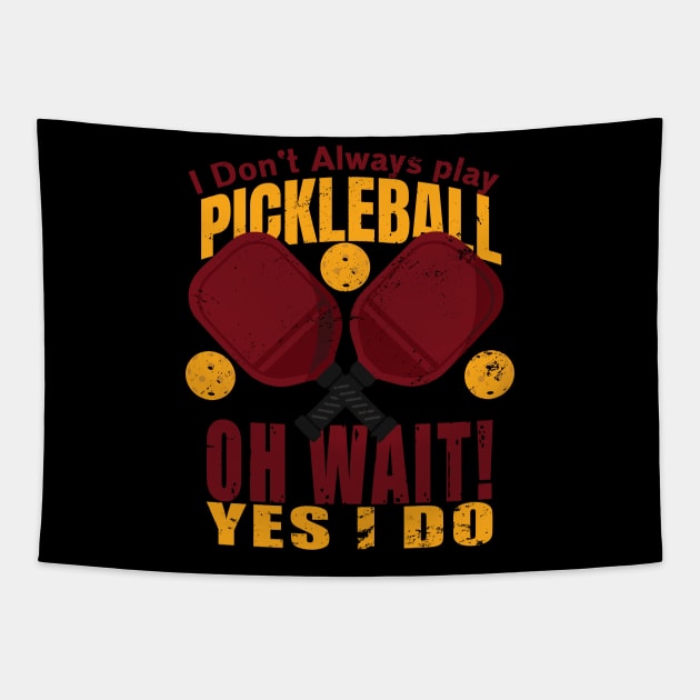 i dont always play pickleball Tapestry by JayD World