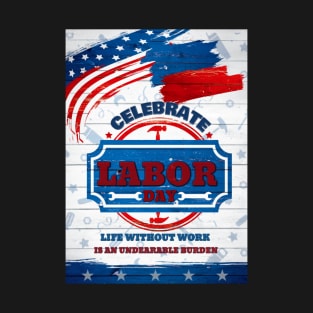 CELEBRATE LABOR DAY T-Shirt