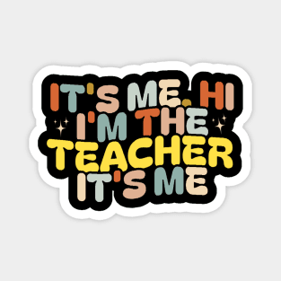 It’s me Hi, I’m The Teacher It’s me Magnet