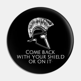 Classical Greek History - Laconic Ancient Sparta Quote Pin