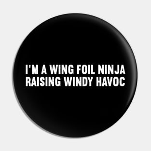 I'm a Wing Foil Ninja, Raising Windy Havoc Pin