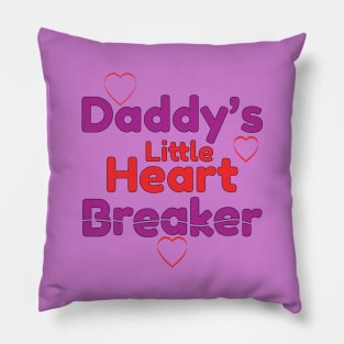 Daddy's Little Heart Breaker Pillow