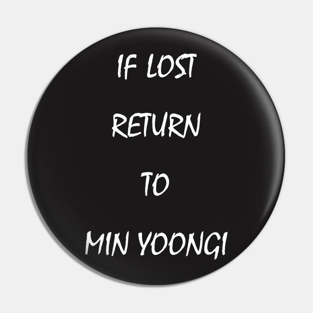 if lost return to MIN YOONGI Pin by Rikux